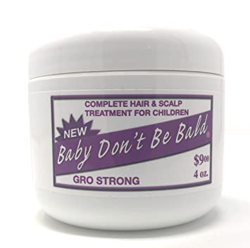 Baby Don't Be Bald Gro Strong Hair & Scalp Treatment 4oz